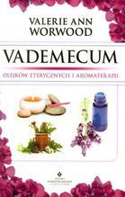 VADEMECUM OLEJKÓW ETERYCZNYCH I AROMATERAPII