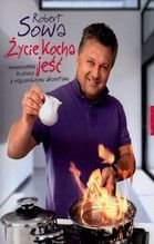 ŻYCIE KOCHA JEŚĆ