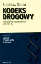KODEKS DROGOWY KOMENTARZ Z ORZECZNICTWEM NSA, SN I TK (CZĘŚĆ 1 I 2)