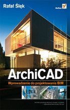 ARCHICAD WPROWADZENIE DO PROJEKTOWANIA BIM