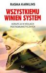 WSZYSTKIEMU WINIEN SYSTEM KORUPCJA W KRAJACH POSTKOMUNISTYCZNYCH