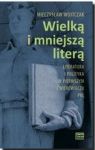 WIELKĄ I MNIEJSZĄ LITERĄ 
LITERATURA I POLITYKA W PIERWSZYM ĆWIERĆWIECZU PRL TW