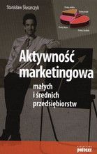 AKTYWNOŚĆ MARKETINGOWA MAŁYCH I ŚREDNICH PRZEDSIĘBIORSTW
