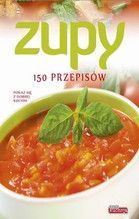 ZUPY 150 PRZEPISÓW DOBRA KUCHNIA TW