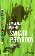 70 WIELKICH TAJEMNIC ŚWIATA PRZYRODY TW