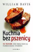 KUCHNIA BEZ PSZENICY 150 PRZEPISÓW KTÓRE POMOGĄ POZBYĆ SIĘ PSZENNEGO BRZUCHA I WYZDROWIEĆ
