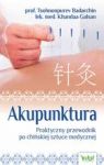 AKUPUNKTURA PRAKTYCZNY PRZEWODNIK PO CHIŃSKIEJ SZTUCE MEDYCZNEJ
