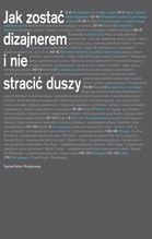 JAK ZOSTAĆ DIZAJNEREM I NIE STRACIĆ DUSZY