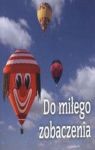 DO MIŁEGO ZOBACZNIA PEREŁKI