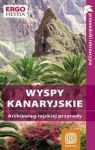 WYSPY KANARYJSKIE ARCHIPELAG RAJSKIEJ PRZYRODY PRZEWODNIKI REKREACYJNE