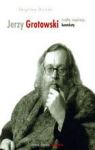 JERZY GROTOWSKI ŹRÓDŁA INSPIRACJE KONTEKSTY T.1 WYD.2