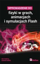 WPROWADZENIE DO FIZYKI W GRACH ANIMACJACH I SYMULACJACH FLASH