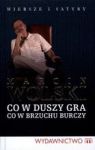 CO W DUSZY GRA CO W BRZUCHU BURCZY  TW