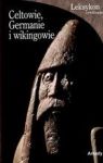 CELTOWIE GERMANIE I WIKINGOWIE LEKSYKON CYWILIZACJI