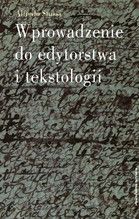 WPROWADZENIE DO EDYTORSTWA I TEKSTOLOGII