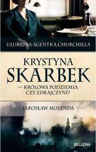 KRYSTYNA SKARBEK KRÓLOWA ANTYNIEMIECKIEGO PODZIEMIA CZY ZDRAJCZYNI