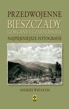 PRZEDWOJENNE BIESZCZADY GORGANY I CZARNOHORA NAJPIĘKNIEJSZE FOTOGRAFIE TW TW