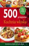 500 PRZEPISÓW KUCHNIA WŁOSKA TW