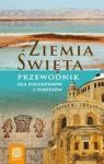 ZIEMIA ŚWIĘTA PRZEWODNIK DLA PIELGRZYMÓW I TURYSTÓW