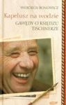 KAPELUSZ NA WODZIE. GAWĘDY O KSIĘDZU TISCHNERZE TW