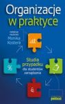 ORGANIZACJE W PRAKTYCE STUDIA PRZYPADKU DLA STUDENTÓW ZARZĄDZANIA