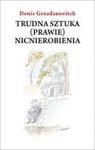 TRUDNA SZTUKA (PRAWIE) NICNIEROBIENIA