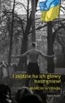 I ZEJDZIE NA ICH GŁOWY NASZ GNIEW