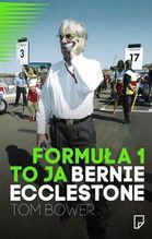 FORMUŁA 1 TO JA BERNIE ECCLESTONE