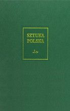 SZTUKA POLSKA TOM 4 WCZESNY I DOJRZAŁY BAROK (XVII WIEK) TW