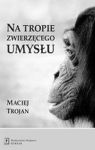 NA TROPIE ZWIERZĘCEGO UMYSŁU TW
