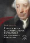 Republikanizm dla społeczeństwa handlowego. Myśl polityczno-prawna Adama Fergusona - Wstęp