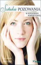 SZTUKA POZOWANIA W FOTOGRAFII PORTRETOWEJ