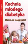 KUCHNIA MŁODEGO DIABETYKA MAMO CO MOGĘ ZJEŚĆ