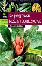 JAK PIELĘGNOWAĆ ROŚLINY DONICZKOWE CHOROBY I SZKODNIKI TW