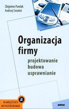 ORGANIZACJA FIRMY PROJEKTOWANIE BUDOWA USPRAWNIANIE BR