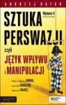 SZTUKA PERSWAZJI CZYLI JĘZYK WPŁYWU I MANIPULACJI TW