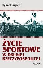 ŻYCIE SPORTOWE W DRUGIEJ RZECZPOSPOLITEJ