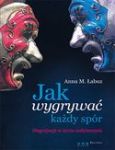 JAK WYGRYWAĆ KAŻDY SPÓR NEGOCJACJE W ŻYCIU CODZIENNYM