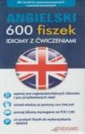 ANGIELSKI 600 FISZEK IDIOMY Z ĆWICZENIAMI