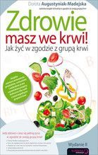 ZDROWIE MASZ WE KRWI JAK ŻYĆ W ZGODZIE Z GRUPA KRWI