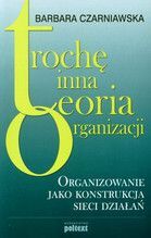 TROCHĘ INNA TEORIA ORGANIZACJI BR