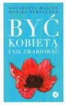 BYĆ KOBIETĄ I NIE ZWARIOWAĆ OPOWIEŚCI PSYCHOTERAPEUTYCZNE TW
