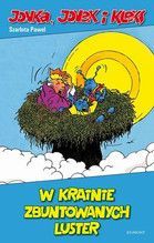 W KRAINIE ZBUNTOWANYCH LUSTER JONKA JONEK I KLEKS