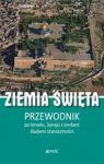 ZIEMIA ŚWIĘTA PRZEWODNIK PO IZRAELU SYNAJU I JORDANII ŚLADAMI STAROŻYTNOŚCI