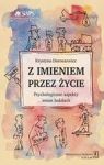 Z IMIENIEM PRZEZ ŻYCIE