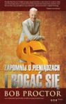 ZAPOMNIJ O PIENIĄDZACH I BOGAĆ SIĘ