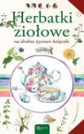 HERBATKI ZIOŁOWE NA DROBNE ŻYCIOWE BOLĄCZKI