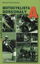 MOTOCYKLISTA DOSKONAŁY A E-PODRĘCZNIK 2013