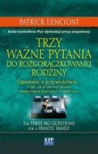 TRZY WAŻNE PYTANIA DO ROZGORĄCZKOWANEJ RODZINY TW