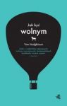 JAK BYĆ WOLNYM